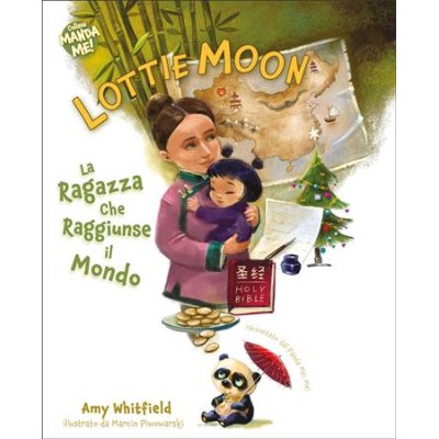 Lottie Moon. La ragazza che raggiunse il mondo.