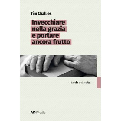 LVDV-Invecchiare nella grazia e portare ancora frutto