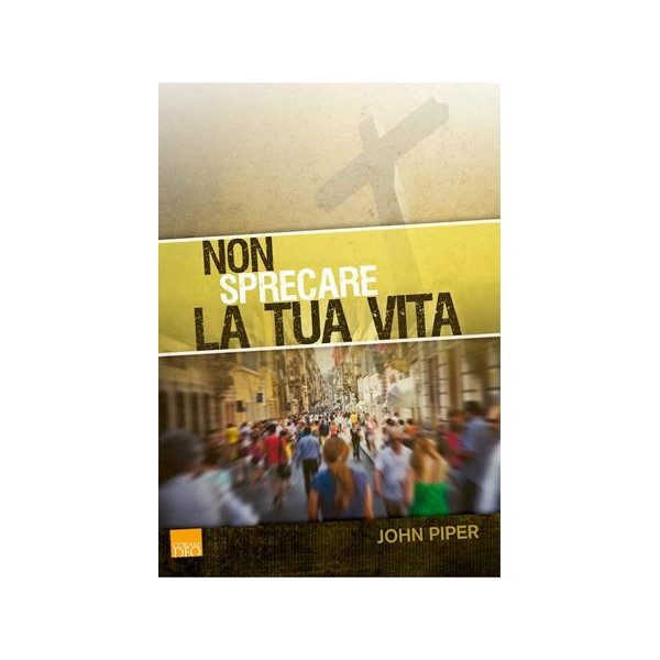 Non sprecare la tua vita