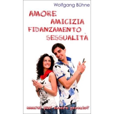 Amore, Amicizia, Fidanzamento, Sessualità