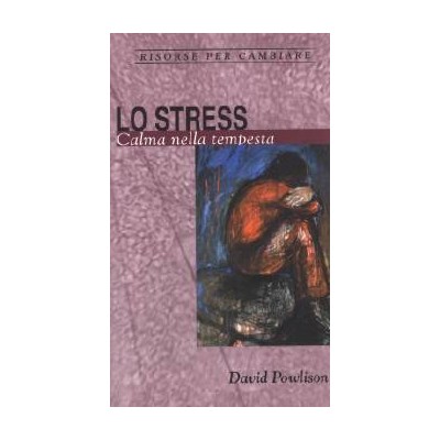 Risorse per Cambiare - Lo Stress. Calma nella Tempesta