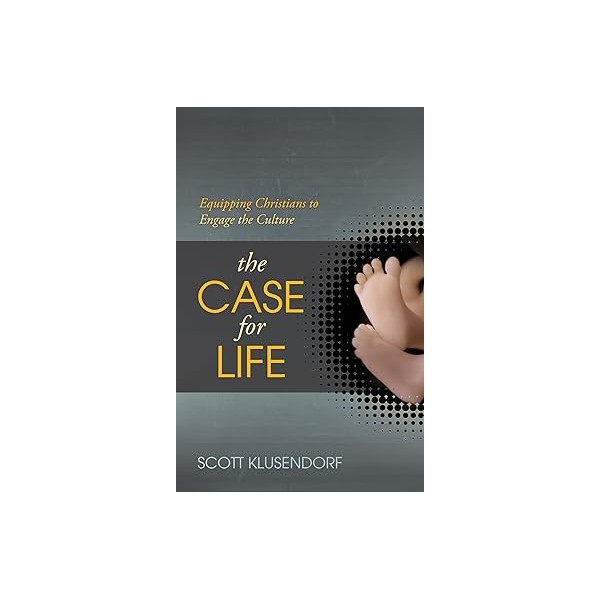 The case for life: equipping Christian to engage the culture