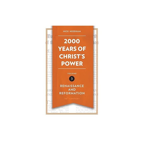 2000 years of Christ’s power vol. 3 “Renaissance and Reformation”