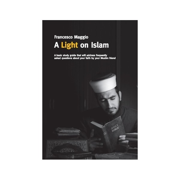 A light on Islam: sharing christ with Muslims