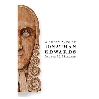 A Short Life of Jonathan Edwards