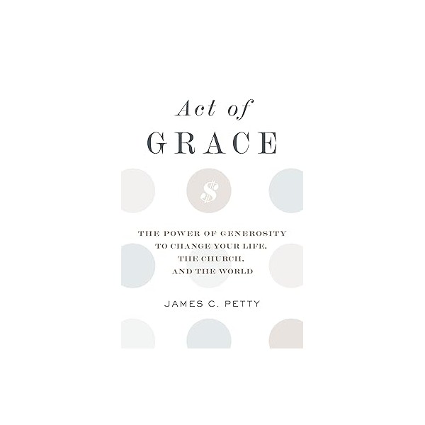 Act of Grace: the power of generosity