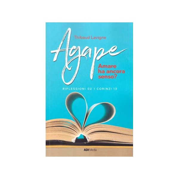 Agape. Amare ha ancora senso?