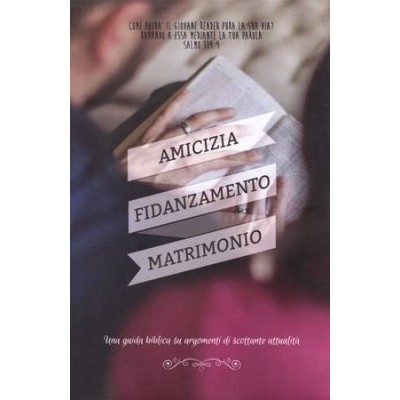 Amicizia, fidanzamento, matrimonio