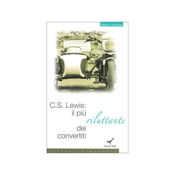 C.S. Lewis: il più riluttante dei convertiti