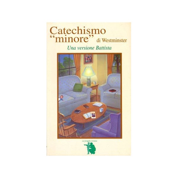 Catechismo "minore" di Westminster. Una versione Battista