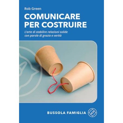 Comunicare per costruire. Bussola famiglia