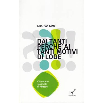 Dai tanti perché ai tanti motivi di lode