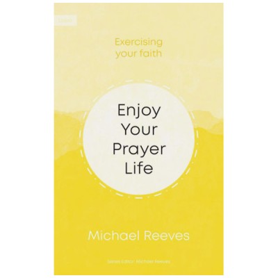 Enjoy your prayer life