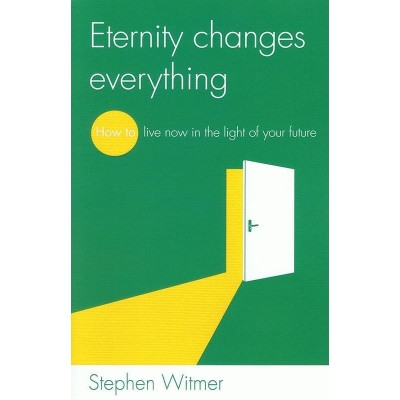 Eternity changes everything
