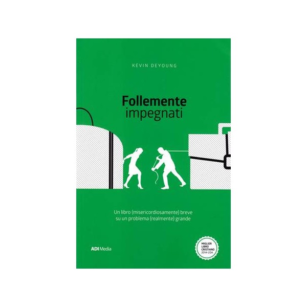 Follemente impegnati