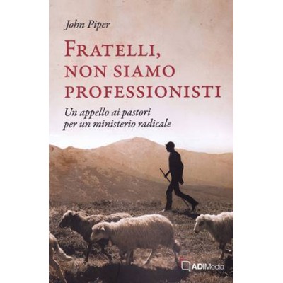 Fratelli, non siamo professionisti