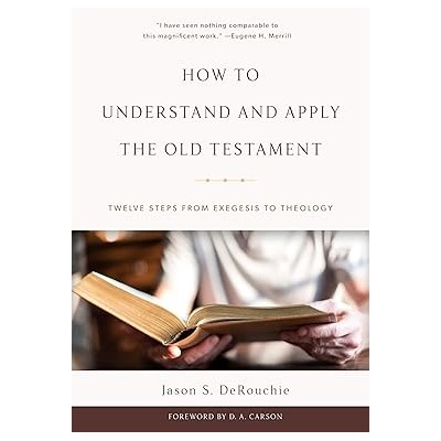 How to understand and apply the Old Testament