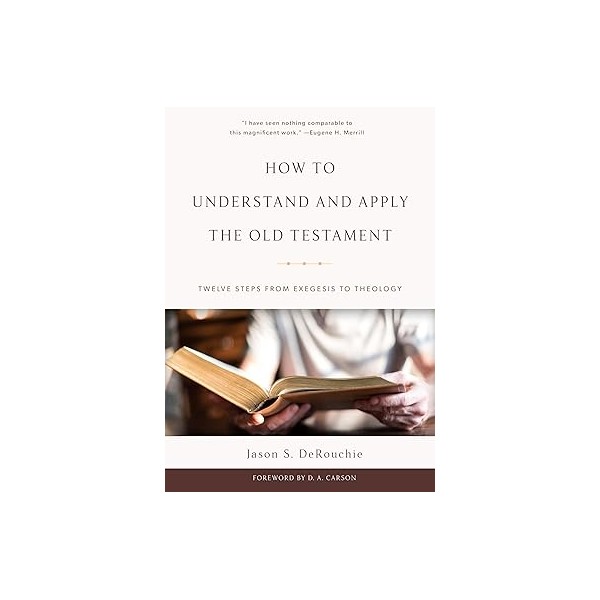 How to understand and apply the Old Testament
