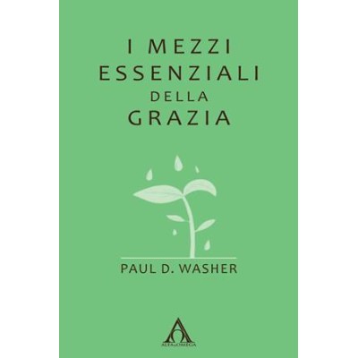 I mezzi essenziali della grazia