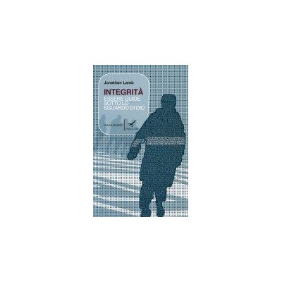 Integrità. Essere guide sotto lo sguardo di Dio