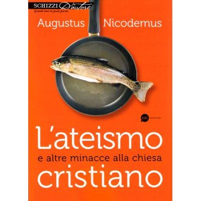 L'ateismo cristiano e altre minacce alla chiesa