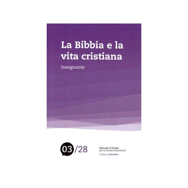 La Bibbia e la vita cristiana - insegnante