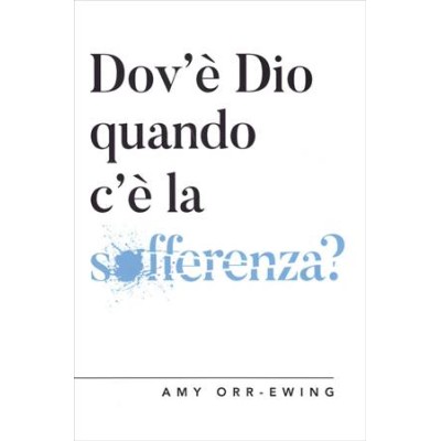 Dov'è Dio quando c'è la sofferenza?
