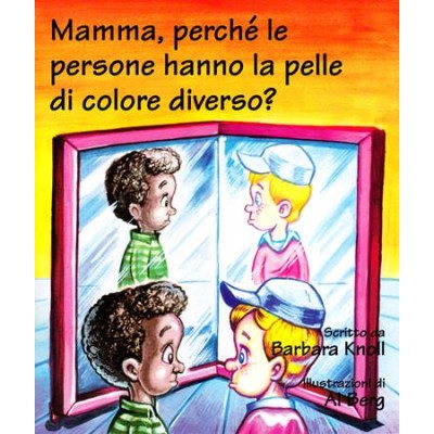 Mamma, perché le persone hanno la pelle di colore diverso?