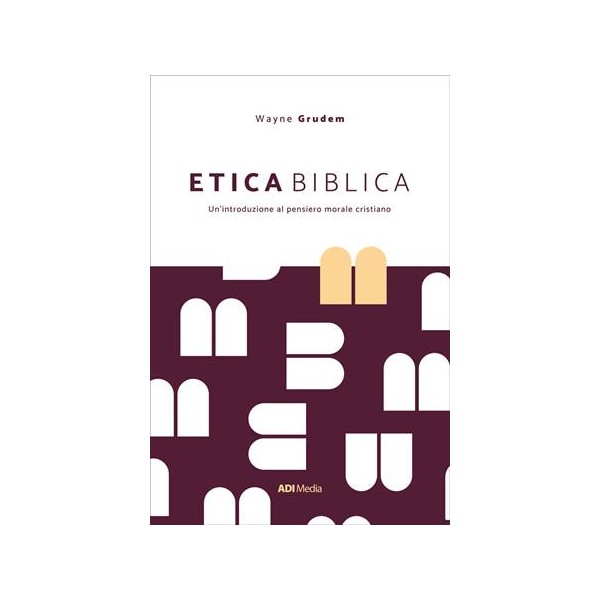 ETICA BIBLICA Un'introduzione Al Pensiero Morale Cristiano
