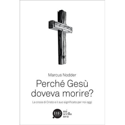 Perché Gesù doveva morire?