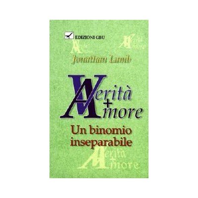 Verità + Amore. Un binomio inseparabile