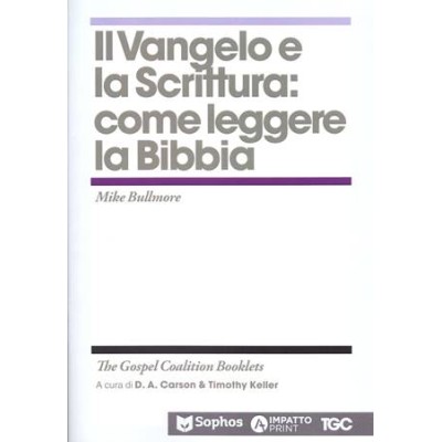 Il Vangelo e la Scrittura: come leggere la Bibbia. The Gospel Coalition Booklets
