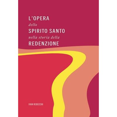 L'Opera dello Spirito Santo nella storia della redenzione