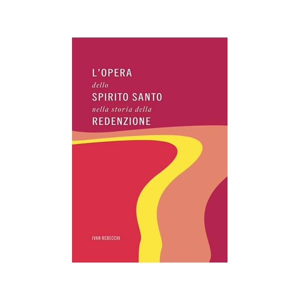 L'Opera dello Spirito Santo nella storia della redenzione